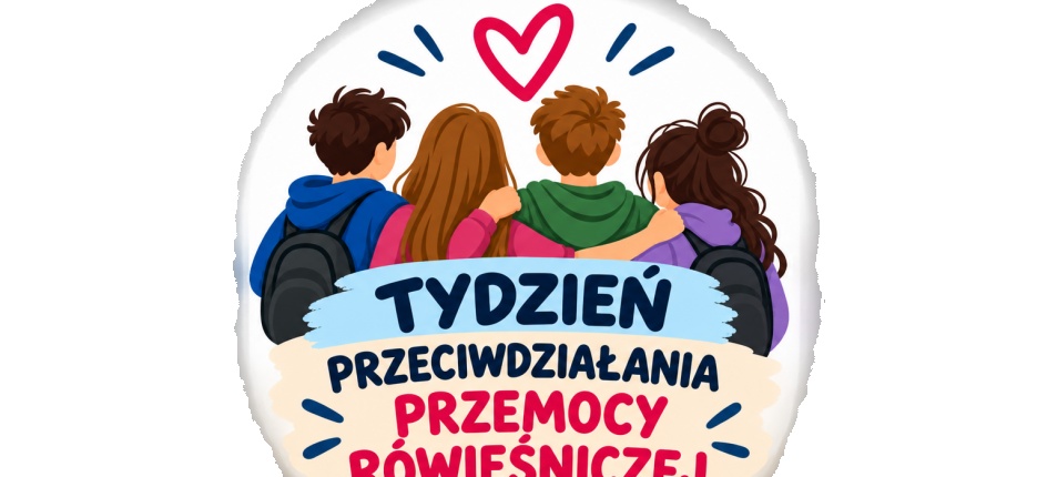 TYDZIEŃ PRZECIWDZIAŁANIA PRZEMOCY RÓWIEŚNICZEJ